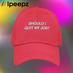 Should I Quit My Job Hat 1