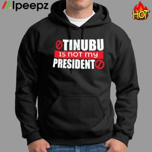 Tinubu Is Not President Shirt