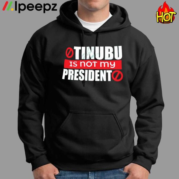 Tinubu Is Not President Shirt