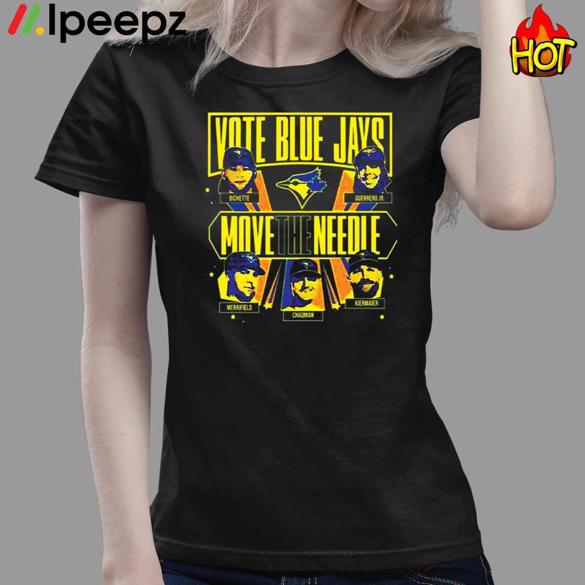 Toronto Blue Jays Vote Blue Jays Move The Needle New Shirt - Ipeepz