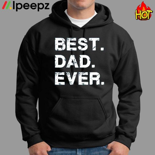 Vintage Best Dad Ever Fathers Day Shirt