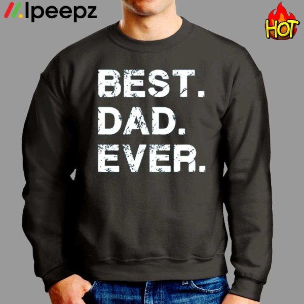 Vintage Best Dad Ever Fathers Day Shirt