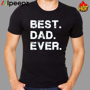 Vintage Best Dad Ever Fathers Day Shirt