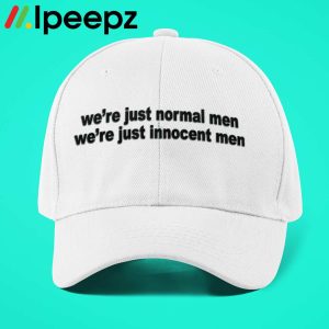 We Are Just Normal Men We Are Just Innocent Men Hat 2