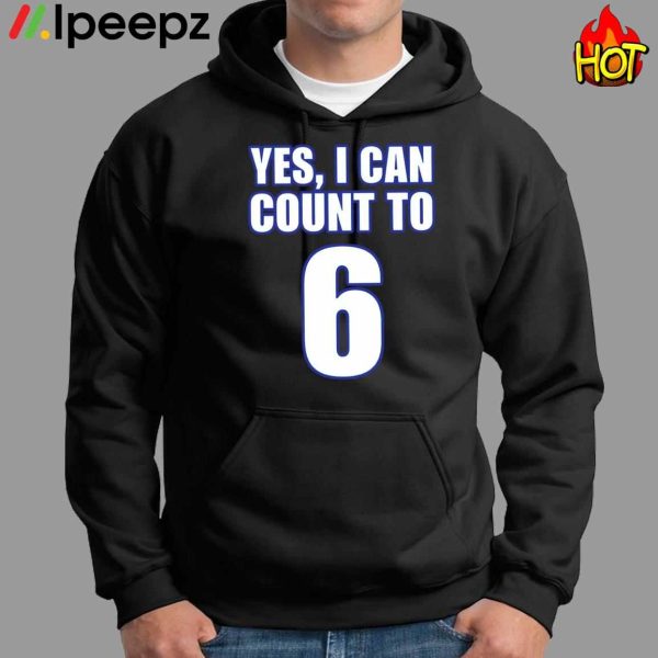 Yes I Can Count To 6 Shirt