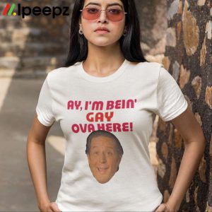 Anthony Atamanuik Ay I'm Bein Gay Over Here Shirt