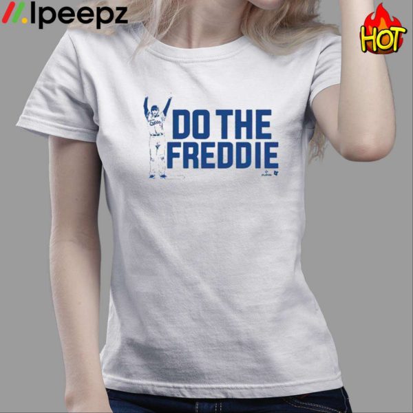 Freddie Freeman Do The Freddie Shirt