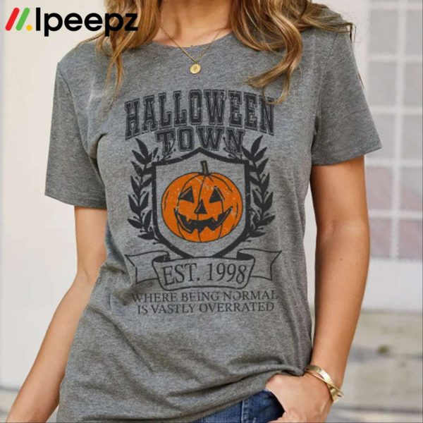 Halloween Town Where Being Normal Is Vastly Overrated Shirt