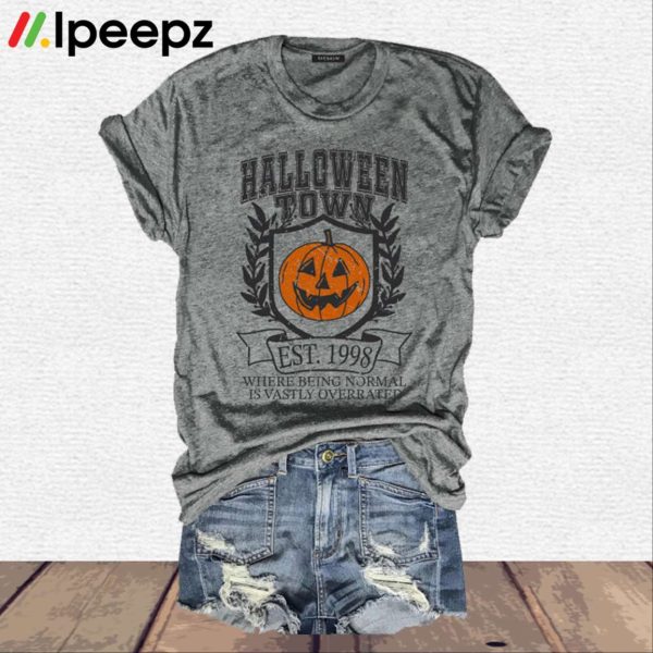 Halloween Town Where Being Normal Is Vastly Overrated Shirt