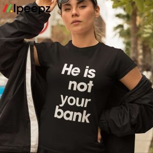 Israel Adesanya He is Not Your Bank Shirt