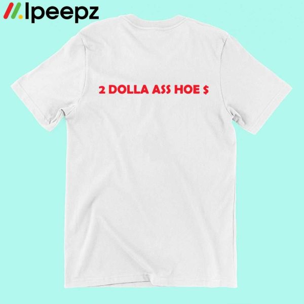 Joseline Hernandez 2 Dolla Ass Hoe $ Shirt