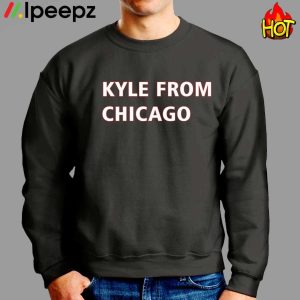 Kyle From Chicago Shirt