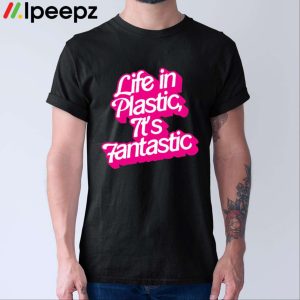 Life In Plastic It’s Fantastic Barbenheimer Shirt