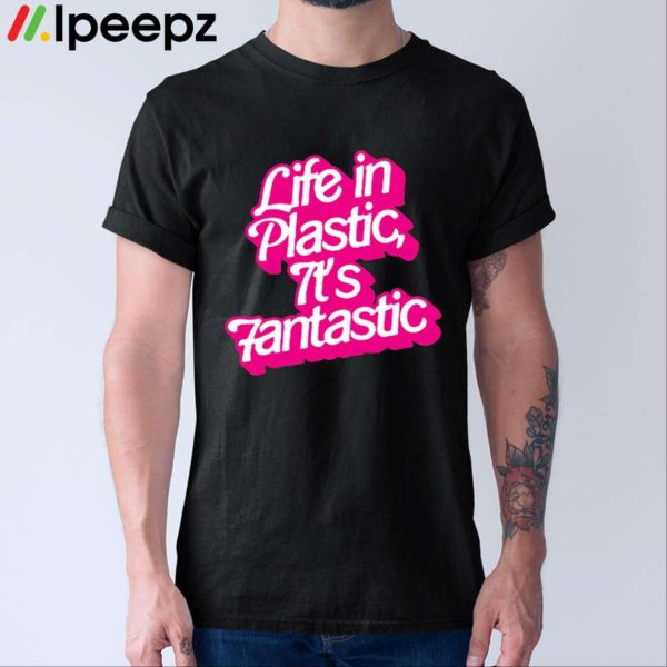 Life In Plastic It’s Fantastic Barbenheimer Shirt