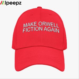 Make Orwell Fiction Again Hat