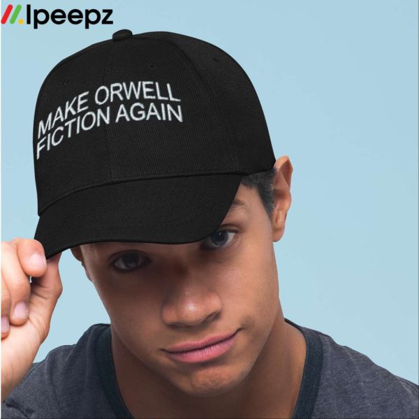 Make Orwell Fiction Again Hat