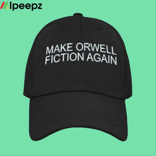 Make Orwell Fiction Again Hat