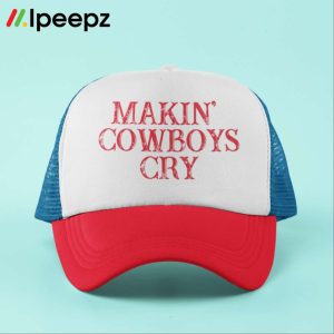 Making Cowboys Cry Trucker Hat