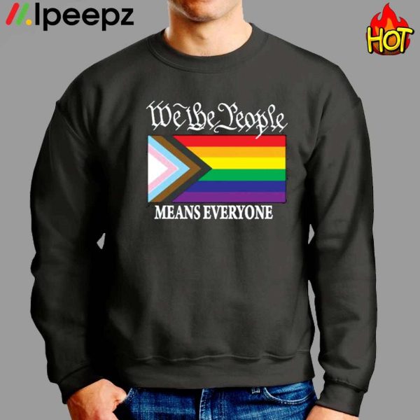 We The People Means Everyone Lgbtq Shirt