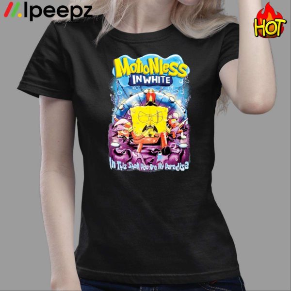 Motionless In White In This Shell You Are My Paradise Spongebob Shirt