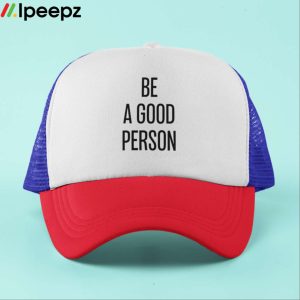 Raquel Leviss Be A Good Person Hat