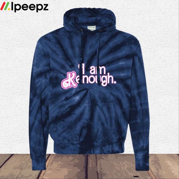 Ryan Gosling I Am Enough Tie Dye Hoodie