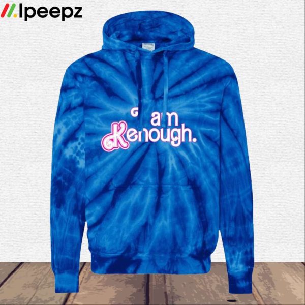 Ryan Gosling I Am Enough Tie Dye Hoodie