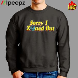 Shane Dawson Sorry I Zoned Out Shirt