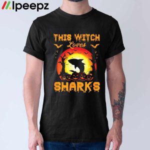 This Witch Loves Sharks Halloween Shirt
