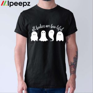 All Bodies Are Boo Tiful Halloween Shirt