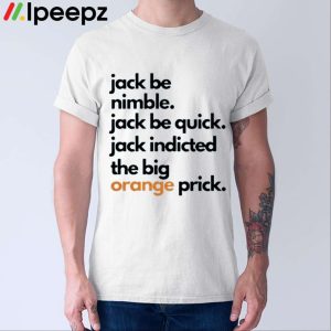 Jack Smith Jack Be Nimble Jack Be Quick Shirt