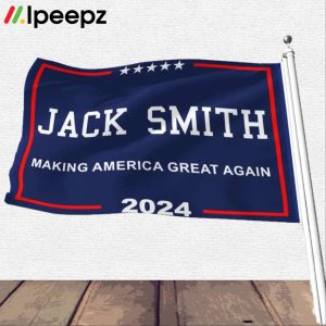 Jack Smith Making America Great Again 2024 Flag