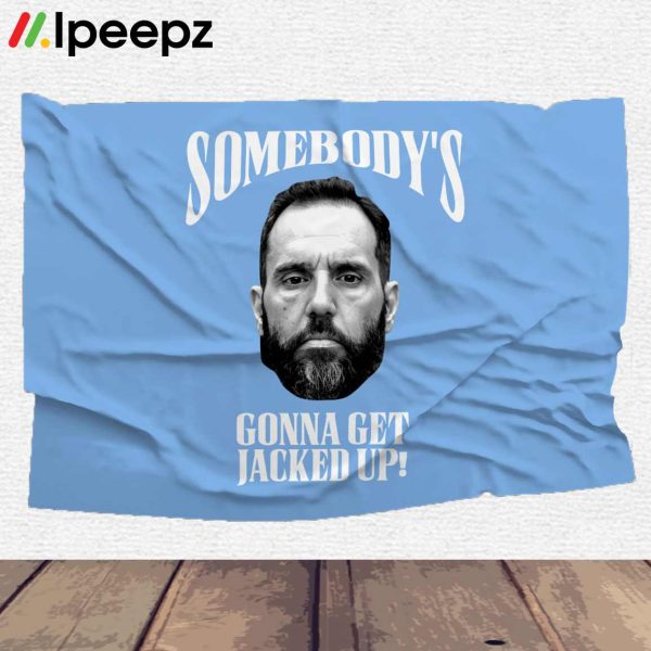 Jack Smith Sombodys Gonna Get Jacked up House Flags