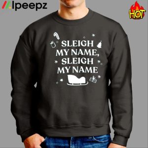 Sleigh My Name Sleigh My Name Christmas Shirt