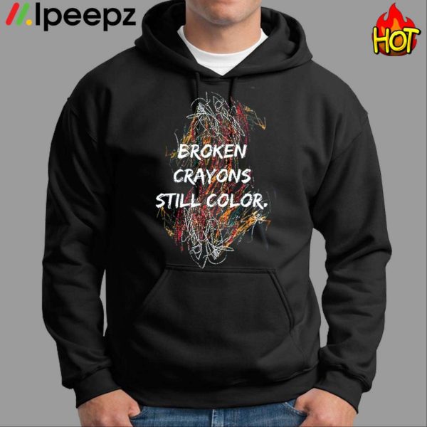 Broken Crayons Still Color Shirt