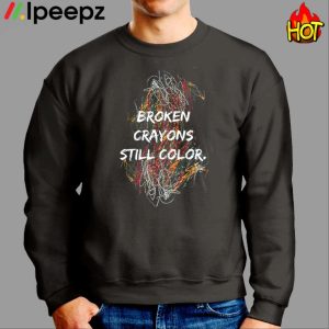 Broken Crayons Still Color Shirt