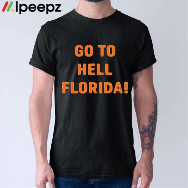 Go To Hell Florida Shirt