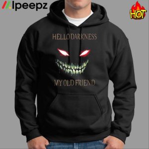 Hello Darkness My Old Friend Shirt