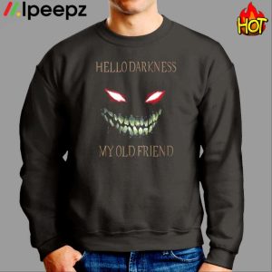 Hello Darkness My Old Friend Shirt