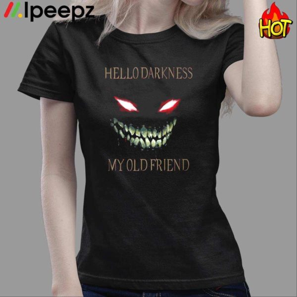 Hello Darkness My Old Friend Shirt