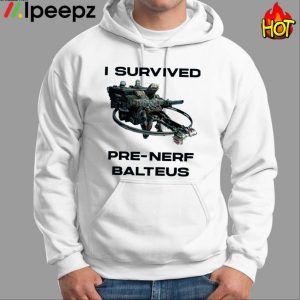 I Survived Pre Nerf Balteus Shirt