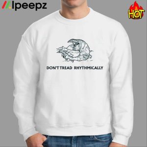 Ihypocrite Don’t Tread Rhythmically Shirt