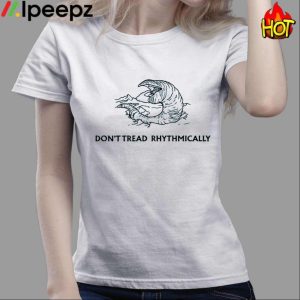 Ihypocrite Don’t Tread Rhythmically Shirt