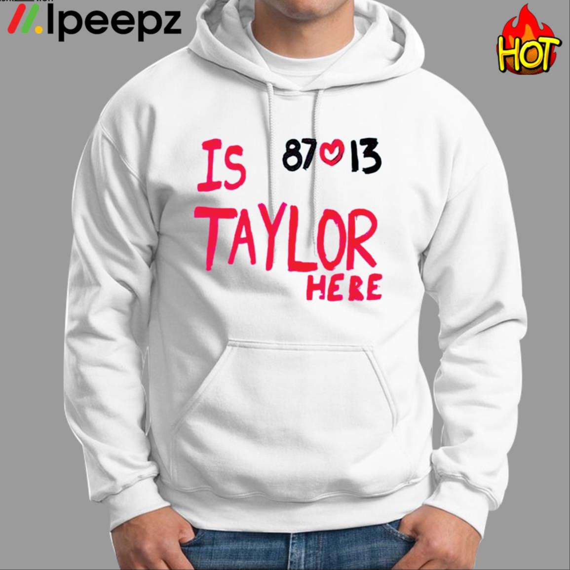 Is Taylor Here Travis Kelce Chiefs Shirt - Ipeepz