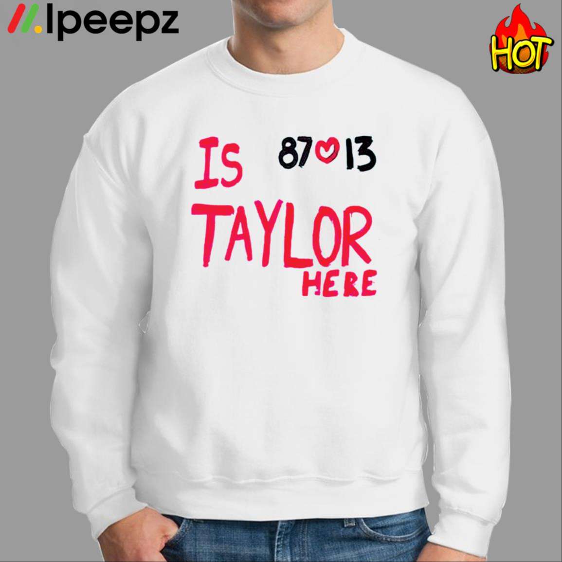 Is Taylor Here Travis Kelce Chiefs T-Shirt