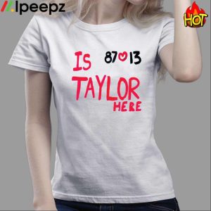 Is Taylor Here Travis Kelce Chiefs T-Shirt - ReviewsTees