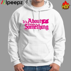 It’s About Belonging To Something Shirt