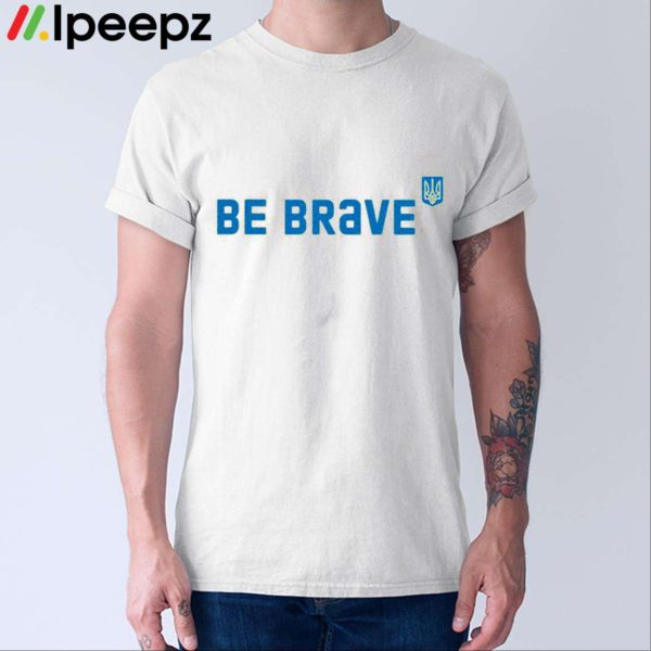 Jessica Berlin Be Brave Ukraine Shirt