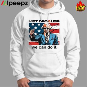 Joe Biden Neoliberal Viet Nam Usa We Can Do It Shirt