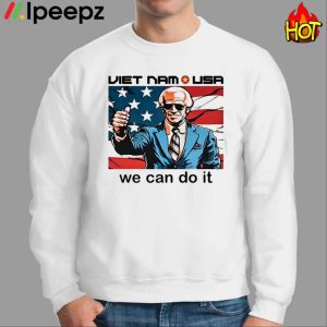 Joe Biden Neoliberal Viet Nam Usa We Can Do It Shirt